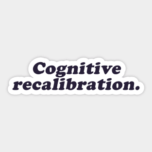 cognitive recalibration Sticker